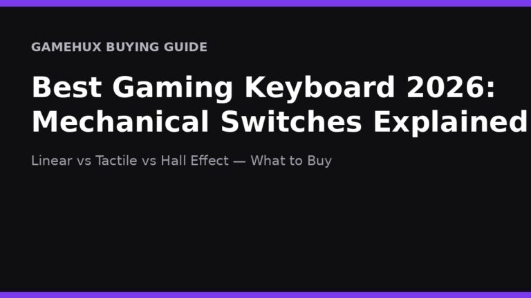 Best Gaming Keyboard 2026: Mechanical Switches Explained