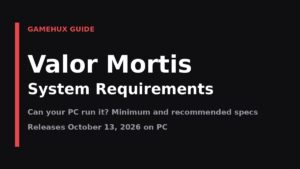 Valor Mortis System Requirements: Can Your PC Run It?